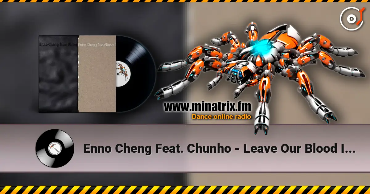 Enno Cheng Feat. Chunho - Leave Our Blood Inside жоғары сапада онлайн тыңдау | Minatrix.FM
