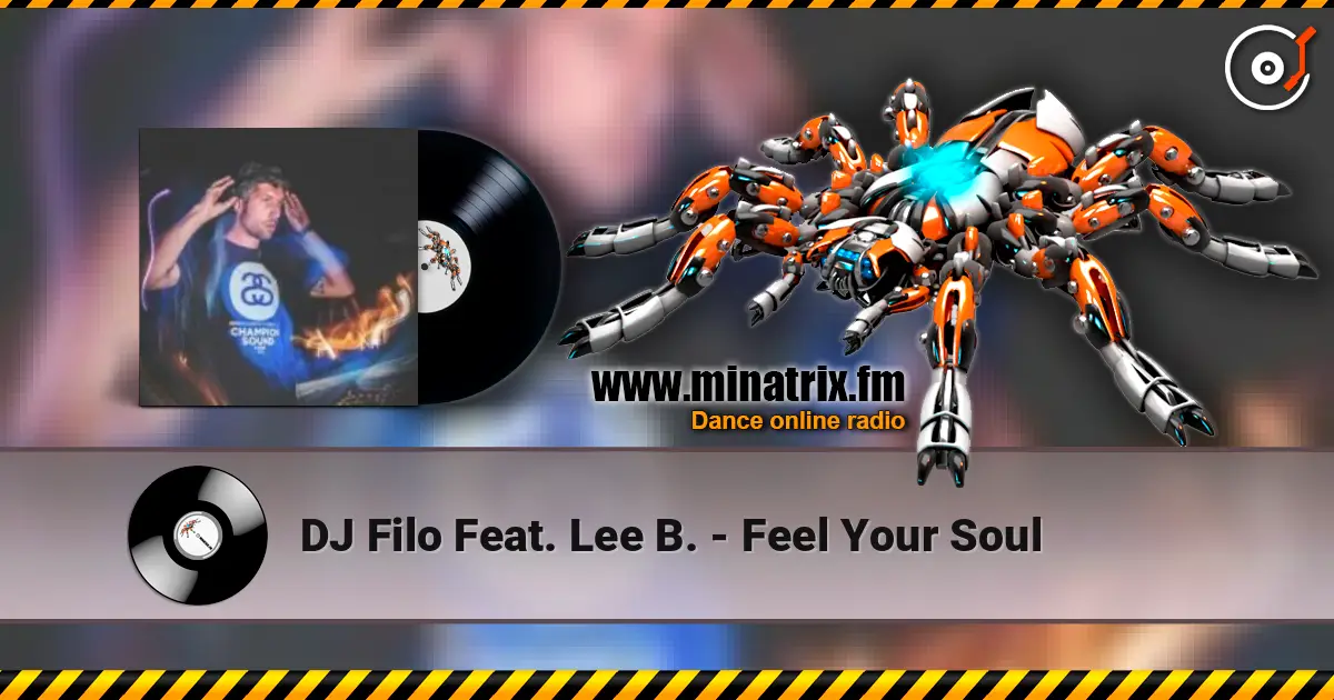 DJ Filo Feat. Lee B. - Feel Your Soul жоғары сапада онлайн тыңдау | Minatrix.FM