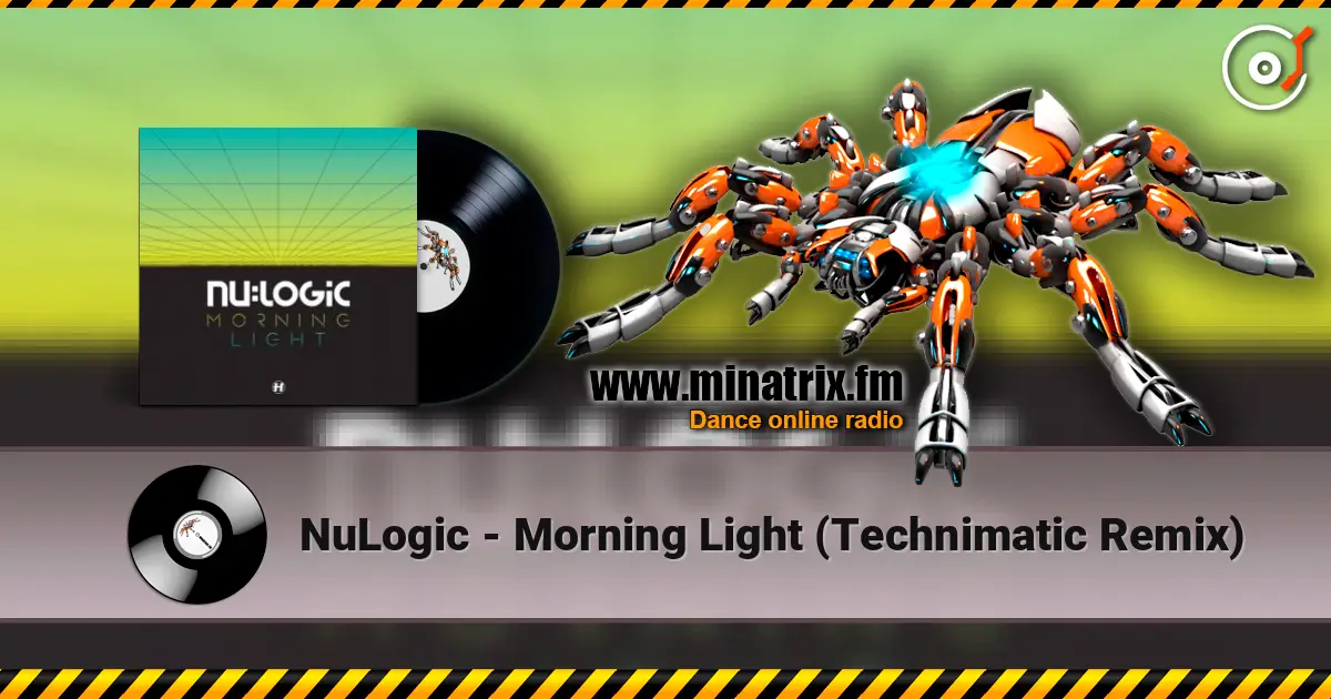 NuLogic - Morning Light (Technimatic Remix) жоғары сапада онлайн тыңдау | Minatrix.FM