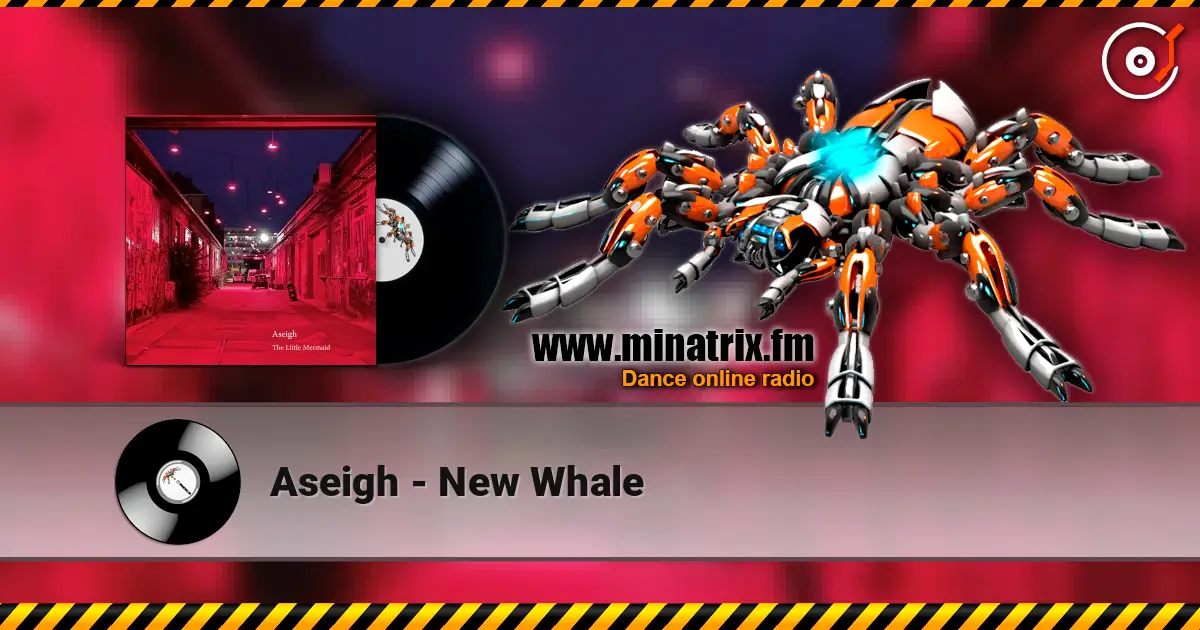 Aseigh - New Whale жоғары сапада онлайн тыңдау | Minatrix.FM