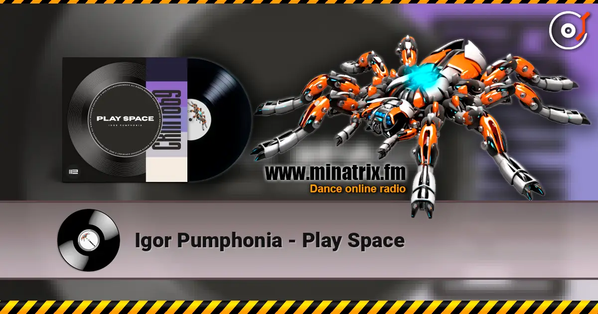 Igor Pumphonia - Play Space жоғары сапада онлайн тыңдау | Minatrix.FM
