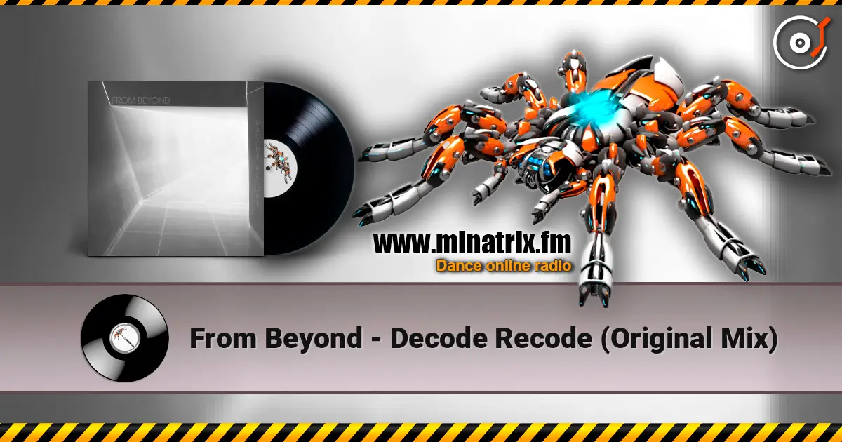 From Beyond - Decode Recode (Original Mix) жоғары сапада онлайн тыңдау | Minatrix.FM