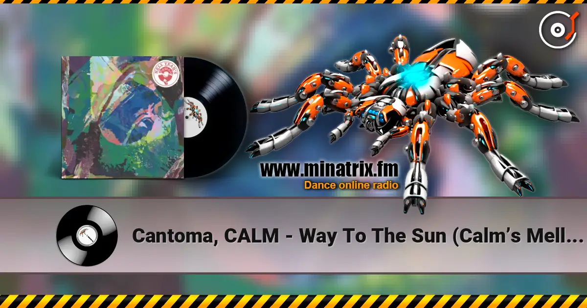 Cantoma, CALM - Way To The Sun (Calm’s Mellow Mellow Acid Dub) жоғары сапада онлайн тыңдау | Minatrix.FM