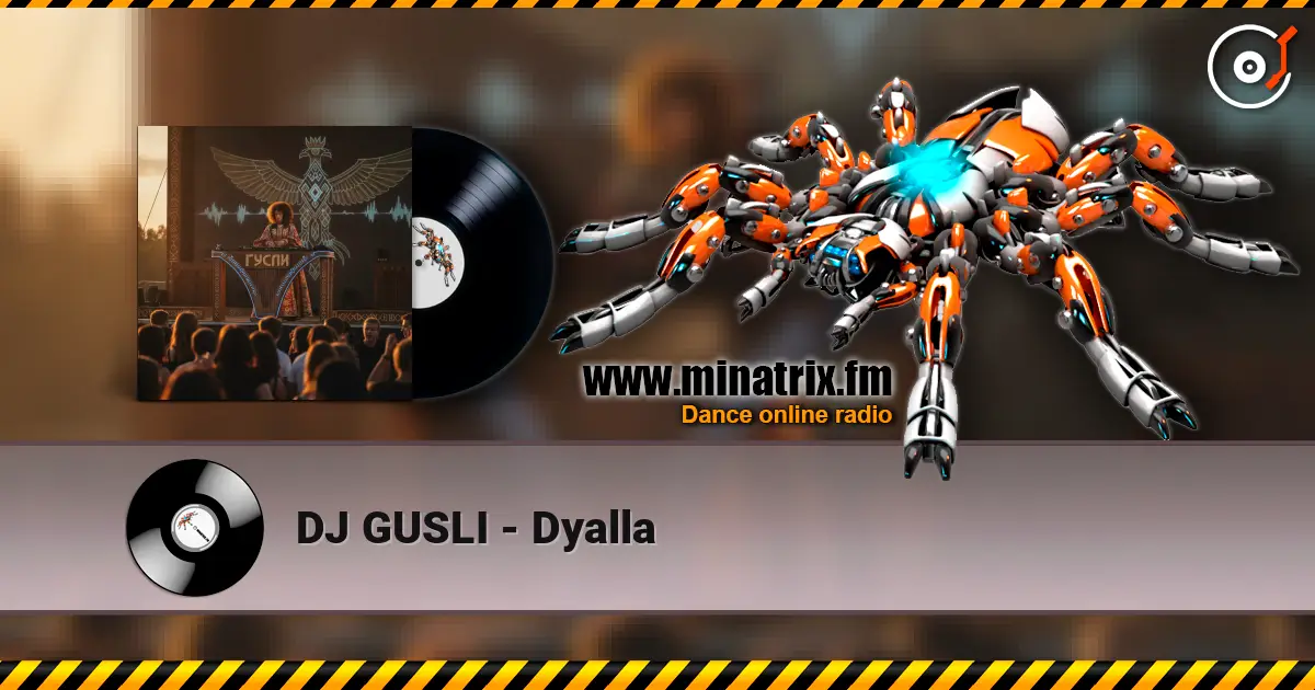 DJ GUSLI - Dyalla жоғары сапада онлайн тыңдау | Minatrix.FM