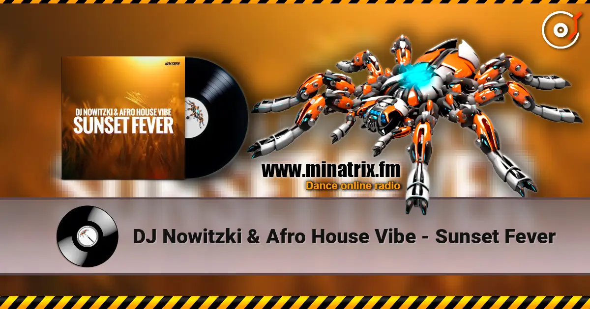 DJ Nowitzki & Afro House Vibe - Sunset Fever жоғары сапада онлайн тыңдау | Minatrix.FM