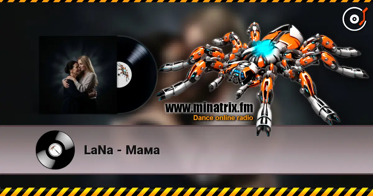 LaNa - Мама жоғары сапада онлайн тыңдау | Minatrix.FM