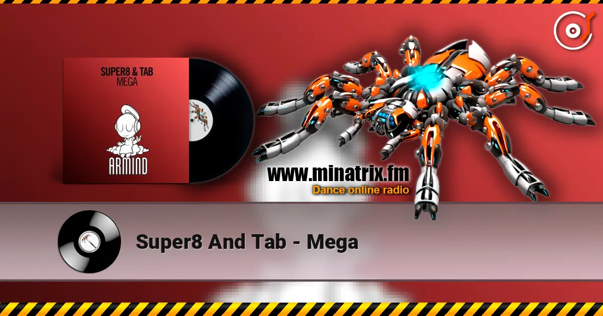 Super8 And Tab - Mega жоғары сапада онлайн тыңдау | Minatrix.FM