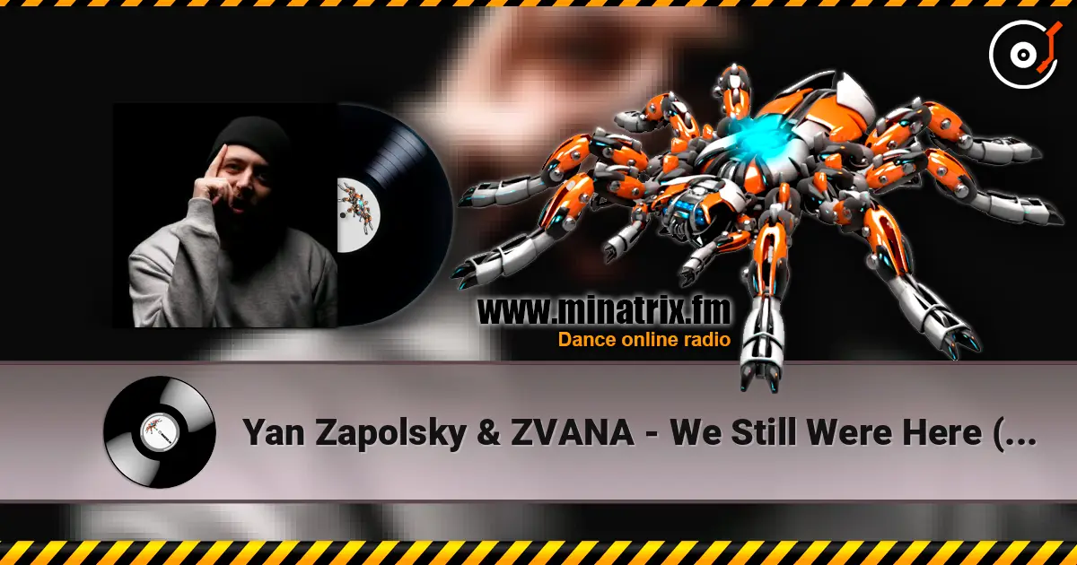 Yan Zapolsky & ZVANA - We Still Were Here (Radio Edit) жоғары сапада онлайн тыңдау | Minatrix.FM