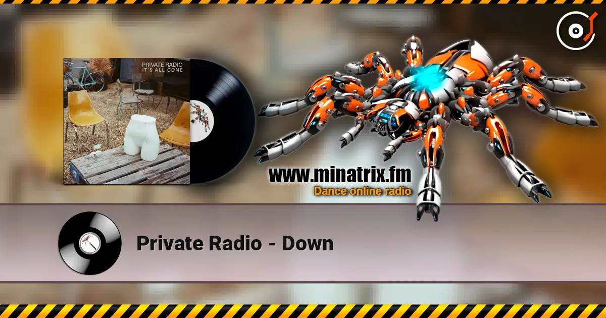 Private Radio - Down жоғары сапада онлайн тыңдау | Minatrix.FM