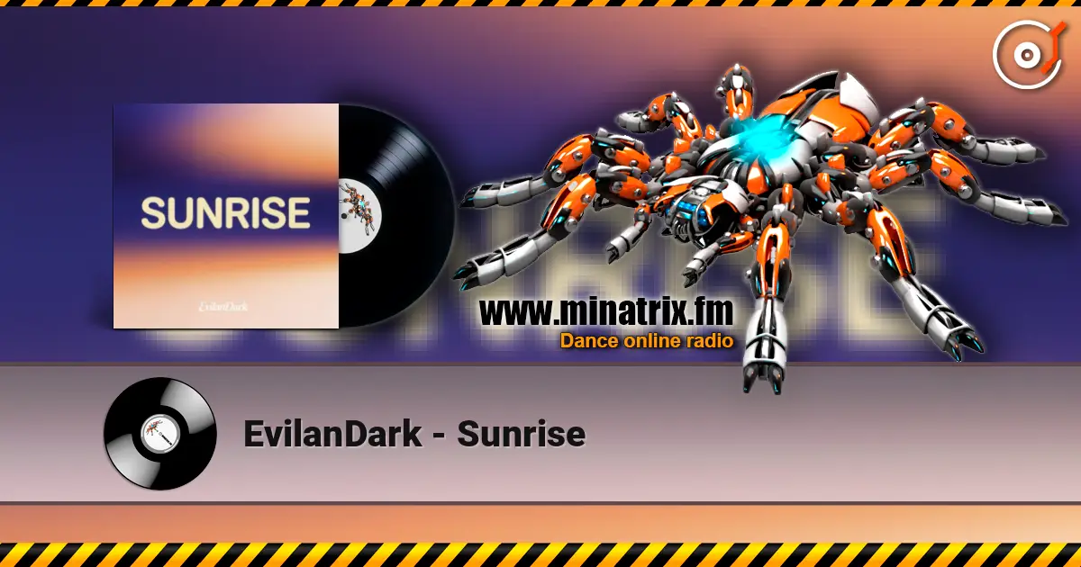 EvilanDark - Sunrise жоғары сапада онлайн тыңдау | Minatrix.FM