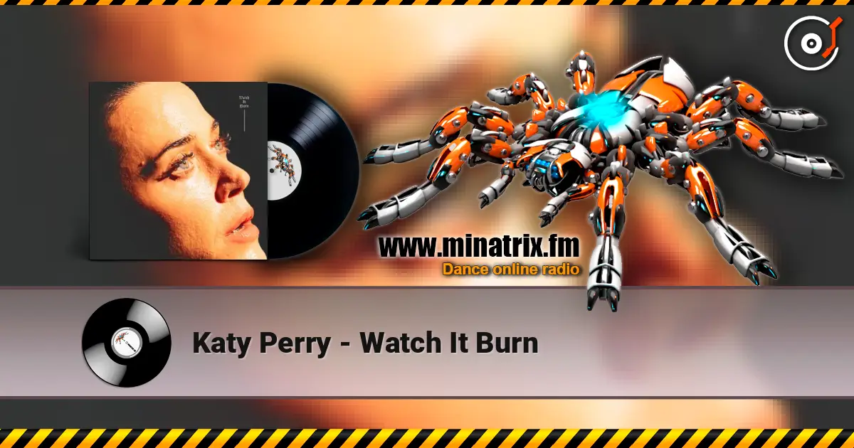 Katy Perry - Watch It Burn жоғары сапада онлайн тыңдау | Minatrix.FM