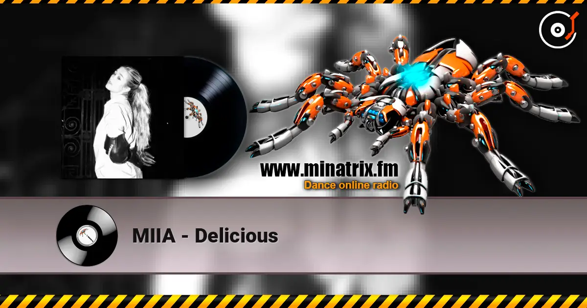 MIIA - Delicious жоғары сапада онлайн тыңдау | Minatrix.FM