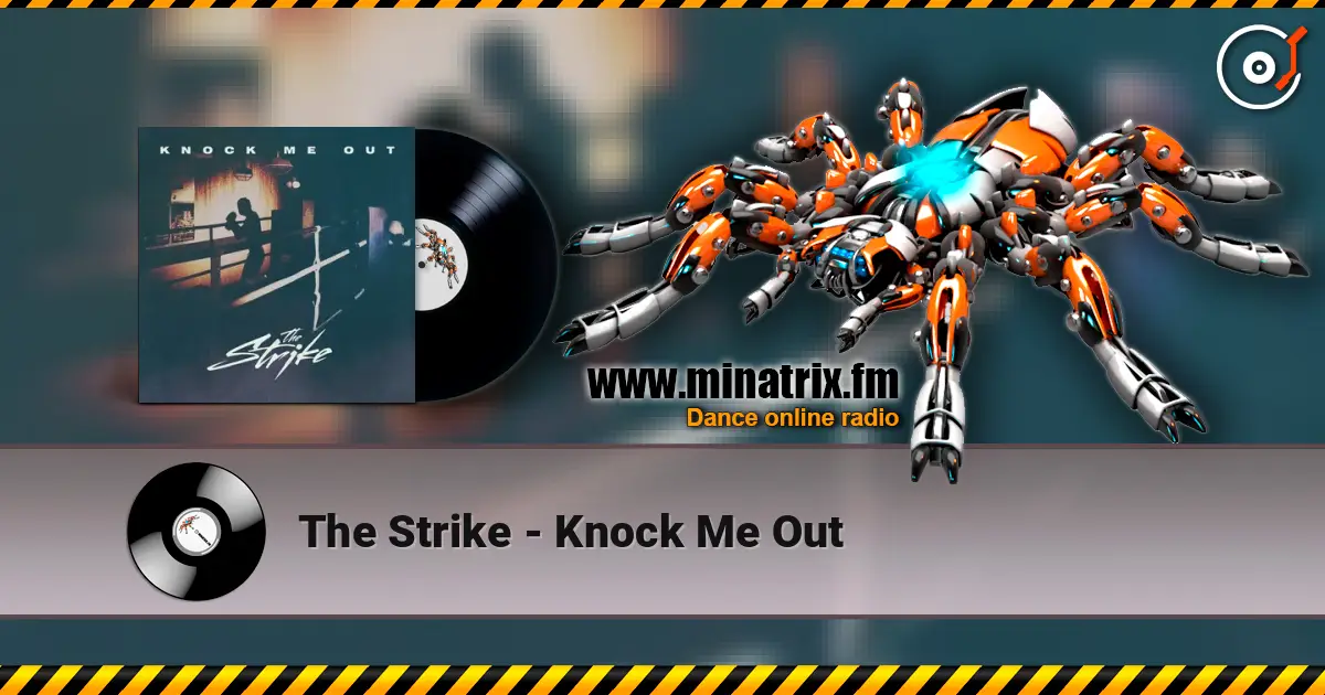 The Strike - Knock Me Out жоғары сапада онлайн тыңдау | Minatrix.FM
