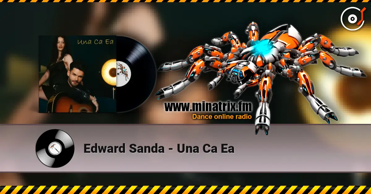 Edward Sanda - Una Ca Ea жоғары сапада онлайн тыңдау | Minatrix.FM