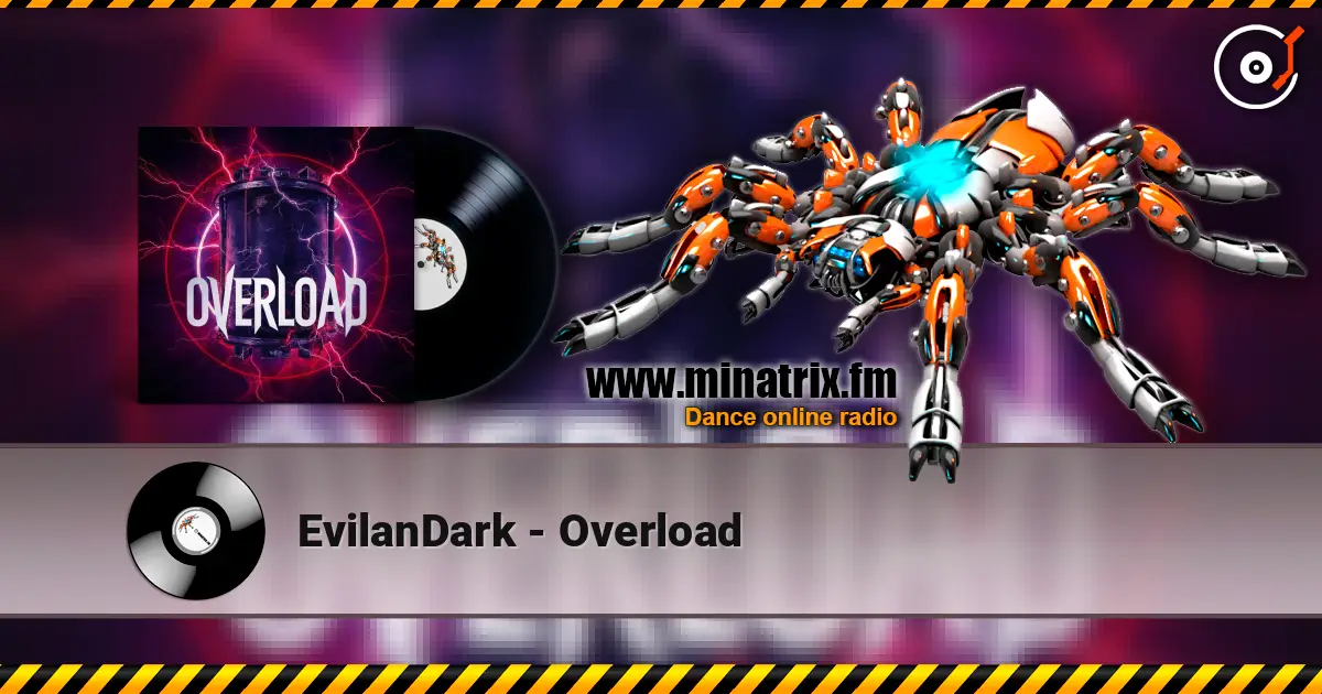 EvilanDark - Overload жоғары сапада онлайн тыңдау | Minatrix.FM