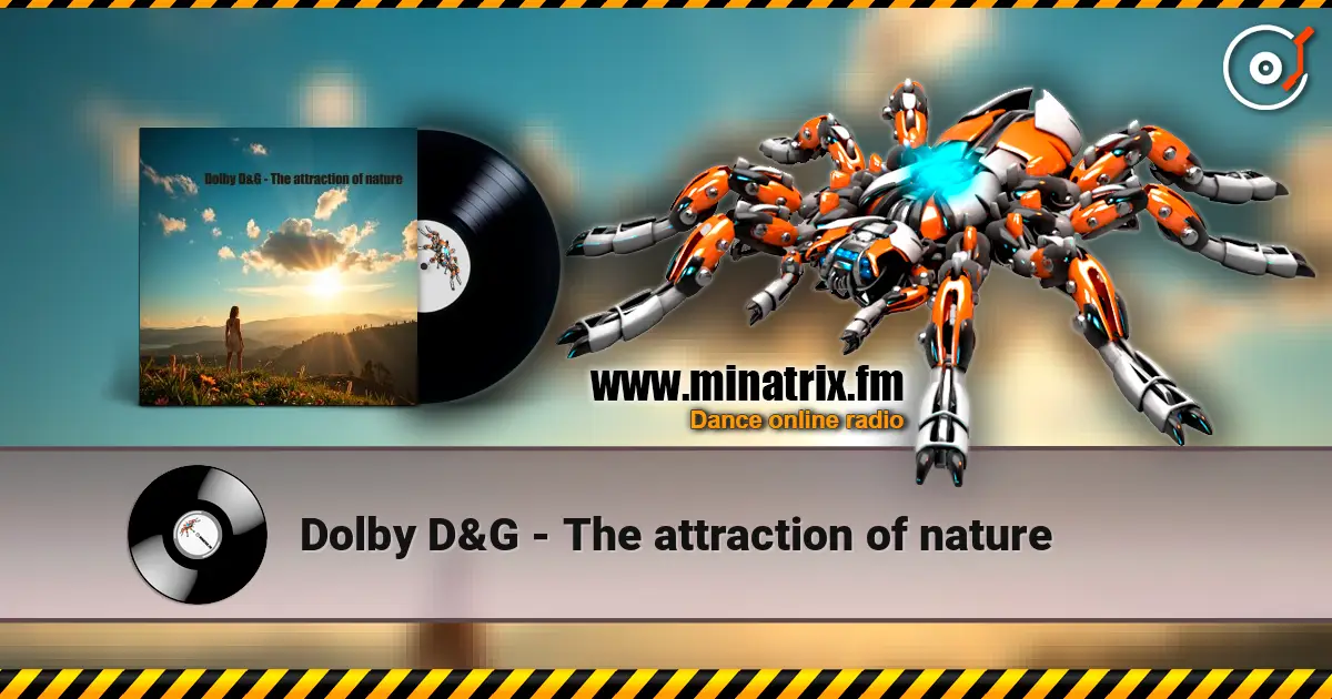 Dolby D&G - The attraction of nature жоғары сапада онлайн тыңдау | Minatrix.FM