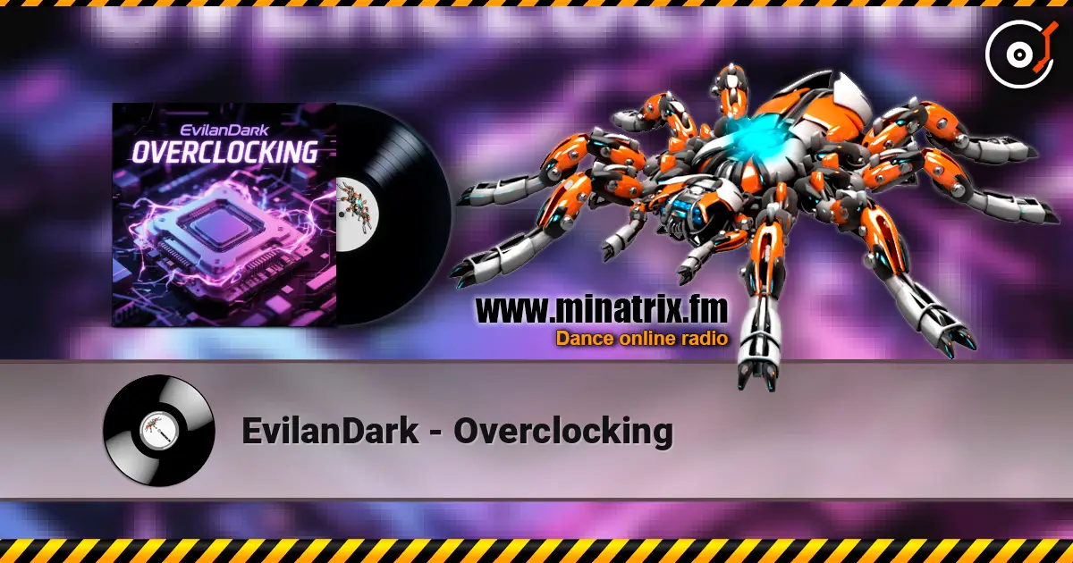 EvilanDark - Overclocking жоғары сапада онлайн тыңдау | Minatrix.FM