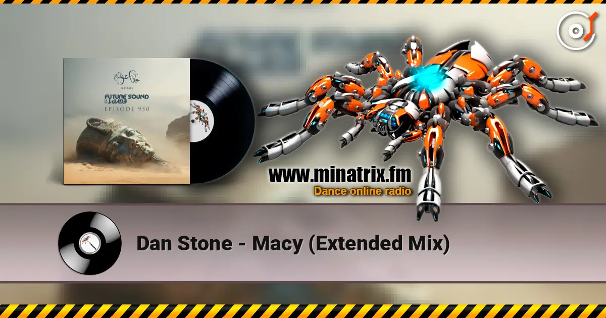 Dan Stone - Macy (Extended Mix) жоғары сапада онлайн тыңдау | Minatrix.FM