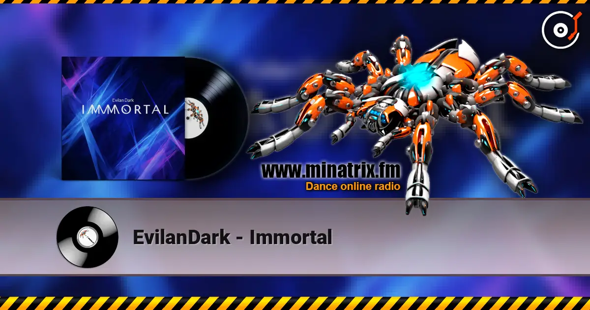 EvilanDark - Immortal жоғары сапада онлайн тыңдау | Minatrix.FM