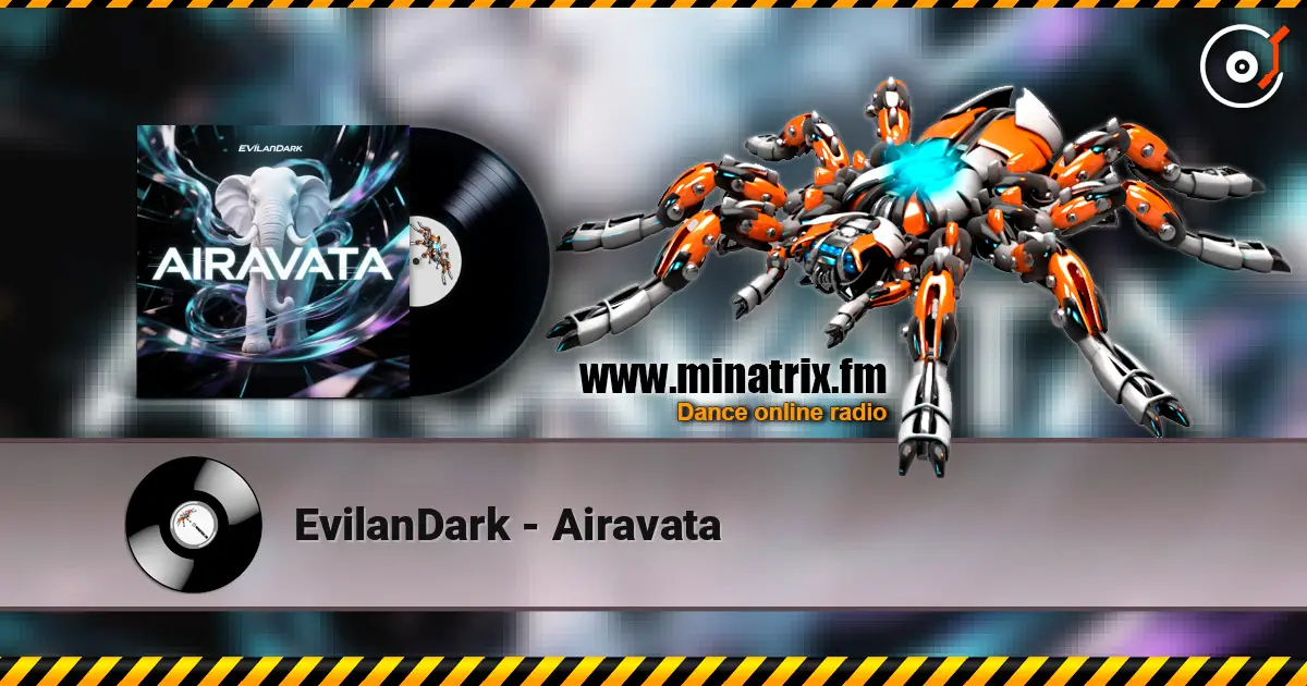 EvilanDark - Airavata жоғары сапада онлайн тыңдау | Minatrix.FM