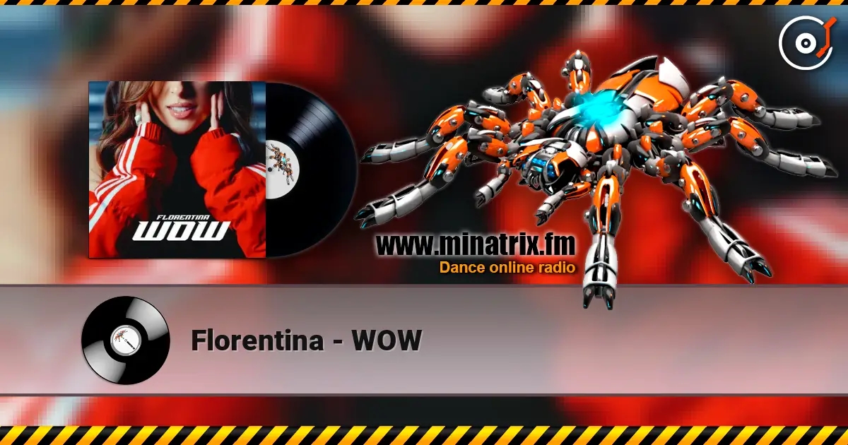 Florentina - WOW жоғары сапада онлайн тыңдау | Minatrix.FM