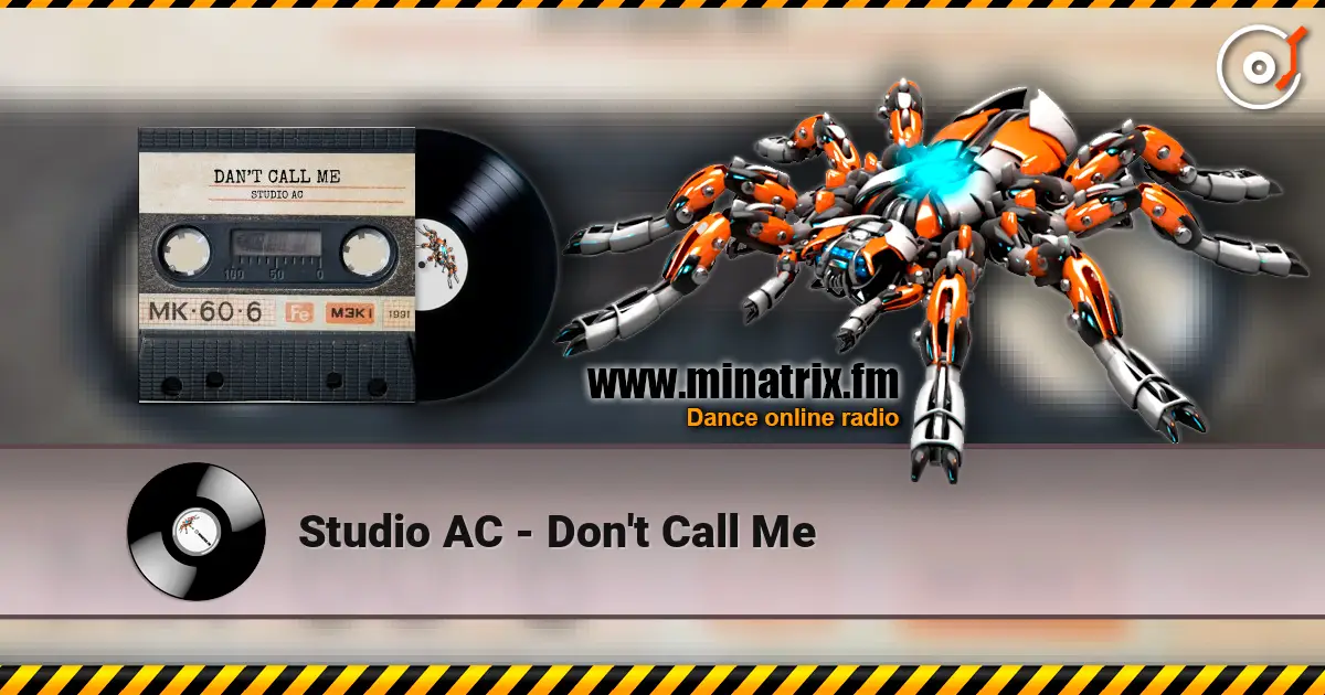 Studio AC - Don't Call Me жоғары сапада онлайн тыңдау | Minatrix.FM
