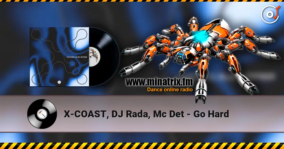 X-COAST, DJ Rada, Mc Det - Go Hard жоғары сапада онлайн тыңдау | Minatrix.FM