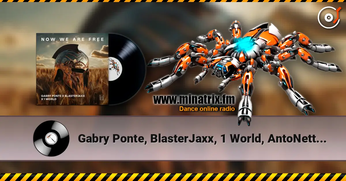 Gabry Ponte, BlasterJaxx, 1 World, AntoNetta - Now We Are Free жоғары сапада онлайн тыңдау | Minatrix.FM