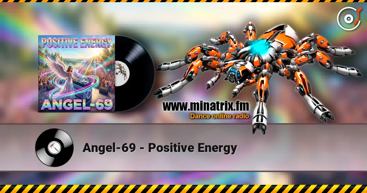 Angel-69 - Positive Energy жоғары сапада онлайн тыңдау | Minatrix.FM