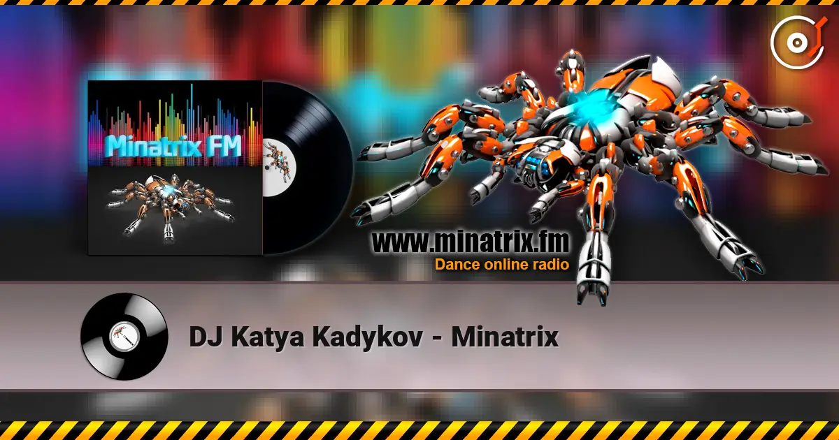 DJ Katya Kadykov - Minatrix жоғары сапада онлайн тыңдау | Minatrix.FM