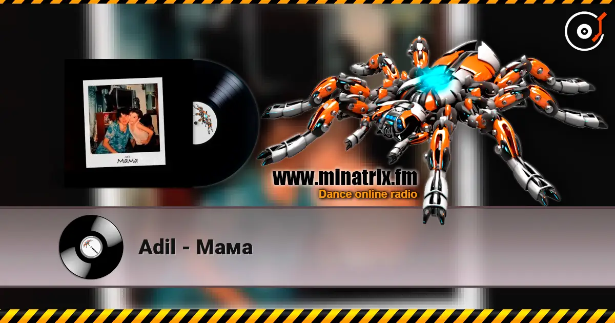 Adil - Мама жоғары сапада онлайн тыңдау | Minatrix.FM