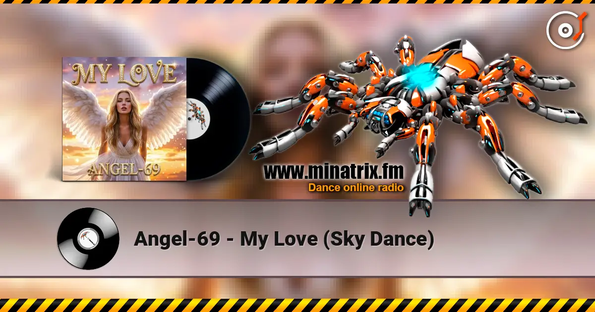 Angel-69 - My Love (Sky Dance) жоғары сапада онлайн тыңдау | Minatrix.FM