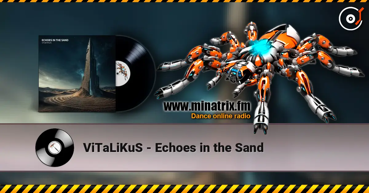 ViTaLiKuS - Echoes in the Sand жоғары сапада онлайн тыңдау | Minatrix.FM