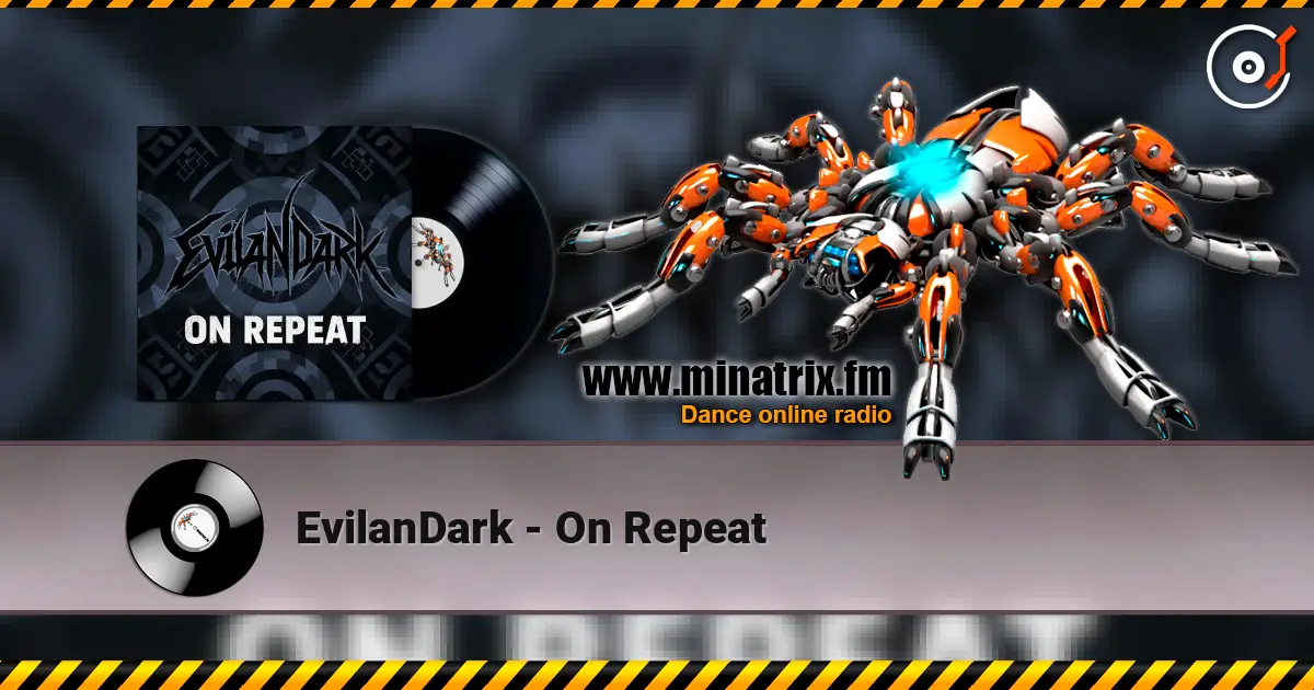 EvilanDark - On Repeat жоғары сапада онлайн тыңдау | Minatrix.FM