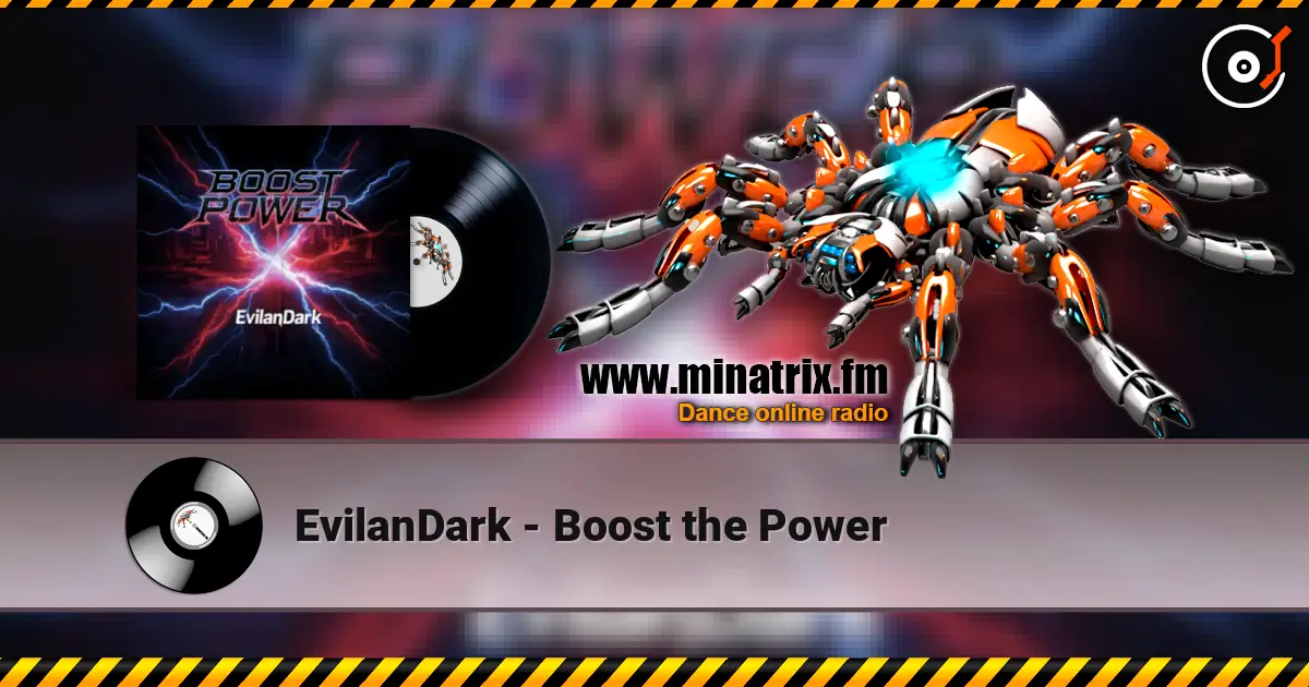 EvilanDark - Boost the Power жоғары сапада онлайн тыңдау | Minatrix.FM