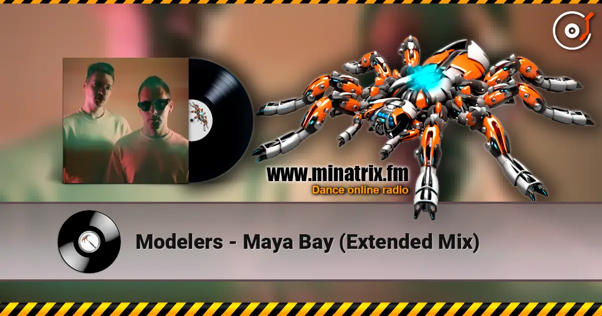 Modelers - Maya Bay (Extended Mix) жоғары сапада онлайн тыңдау | Minatrix.FM