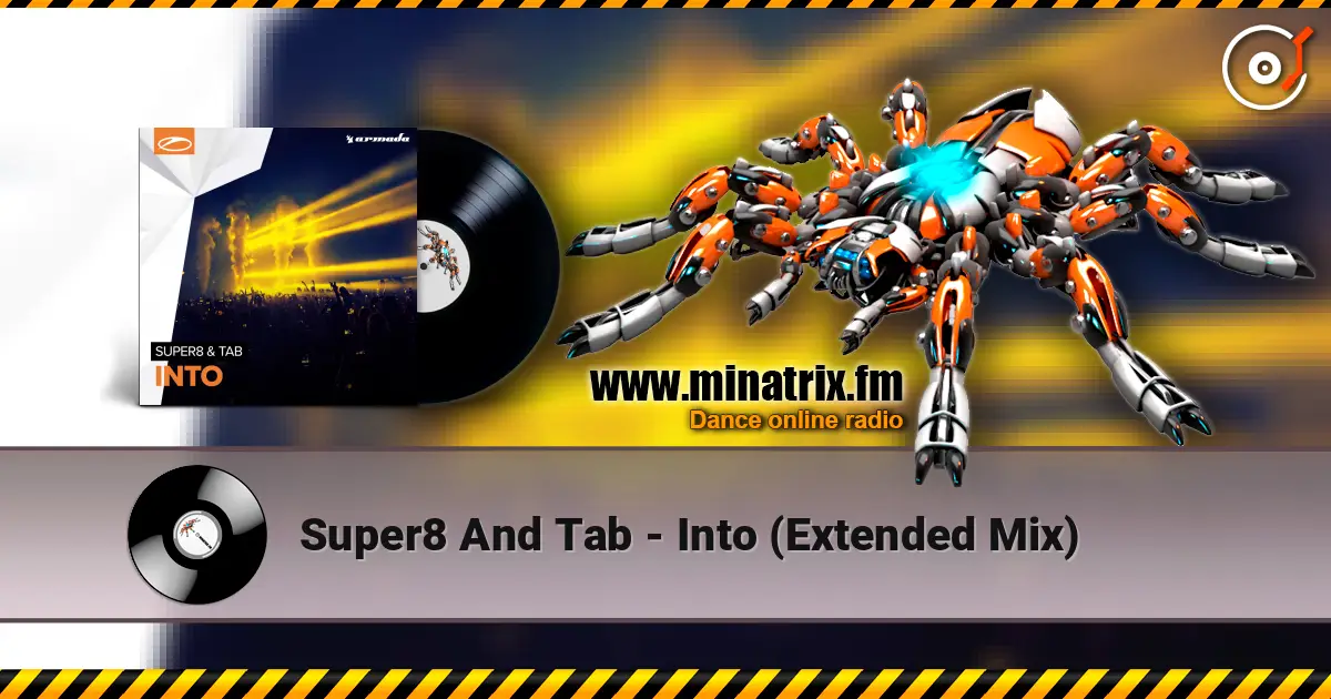 Super8 And Tab - Into (Extended Mix) жоғары сапада онлайн тыңдау | Minatrix.FM