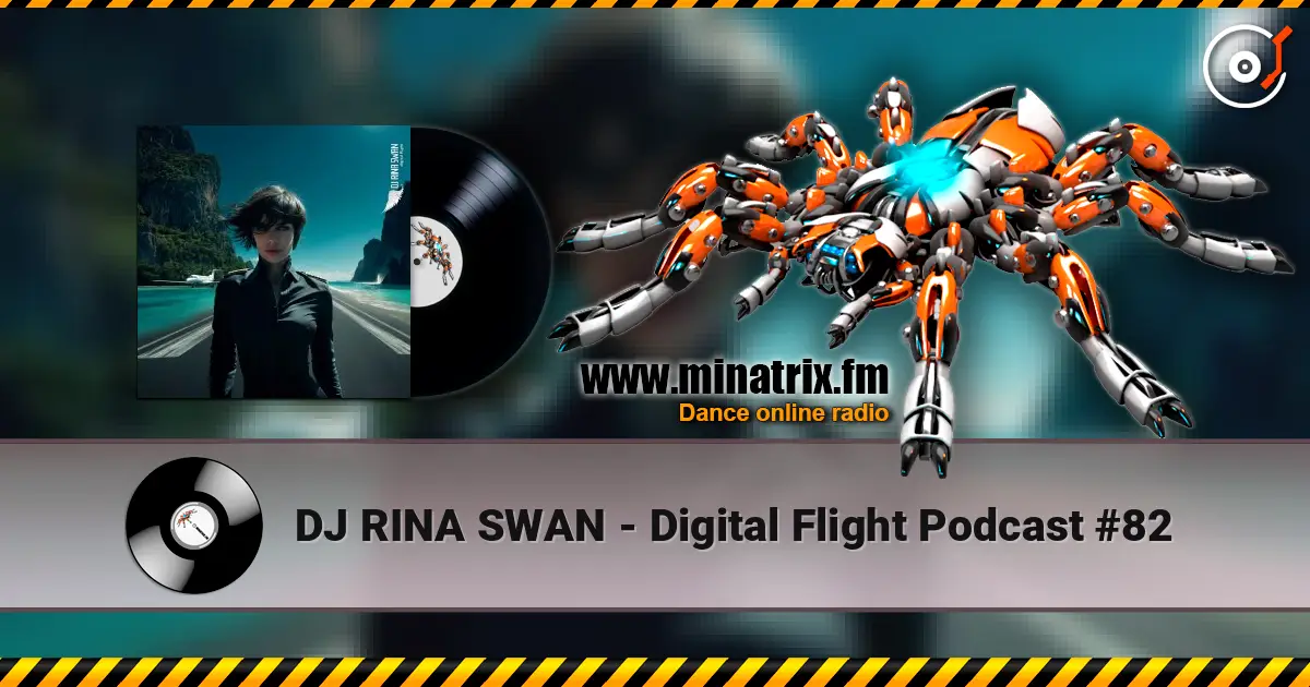 DJ RINA SWAN - Digital Flight Podcast #82 жоғары сапада онлайн тыңдау | Minatrix.FM