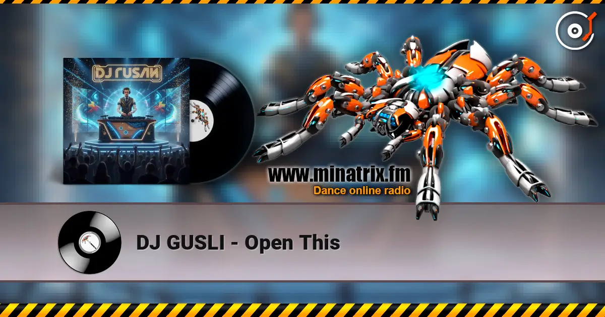 DJ GUSLI - Open This жоғары сапада онлайн тыңдау | Minatrix.FM