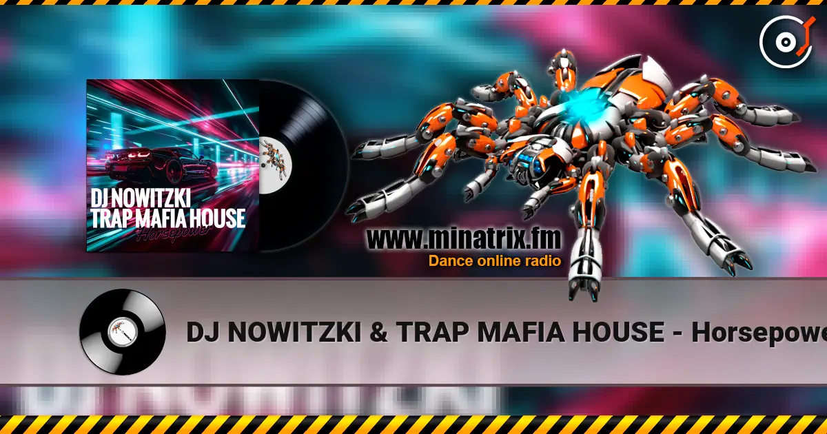 DJ NOWITZKI & TRAP MAFIA HOUSE - Horsepower жоғары сапада онлайн тыңдау | Minatrix.FM