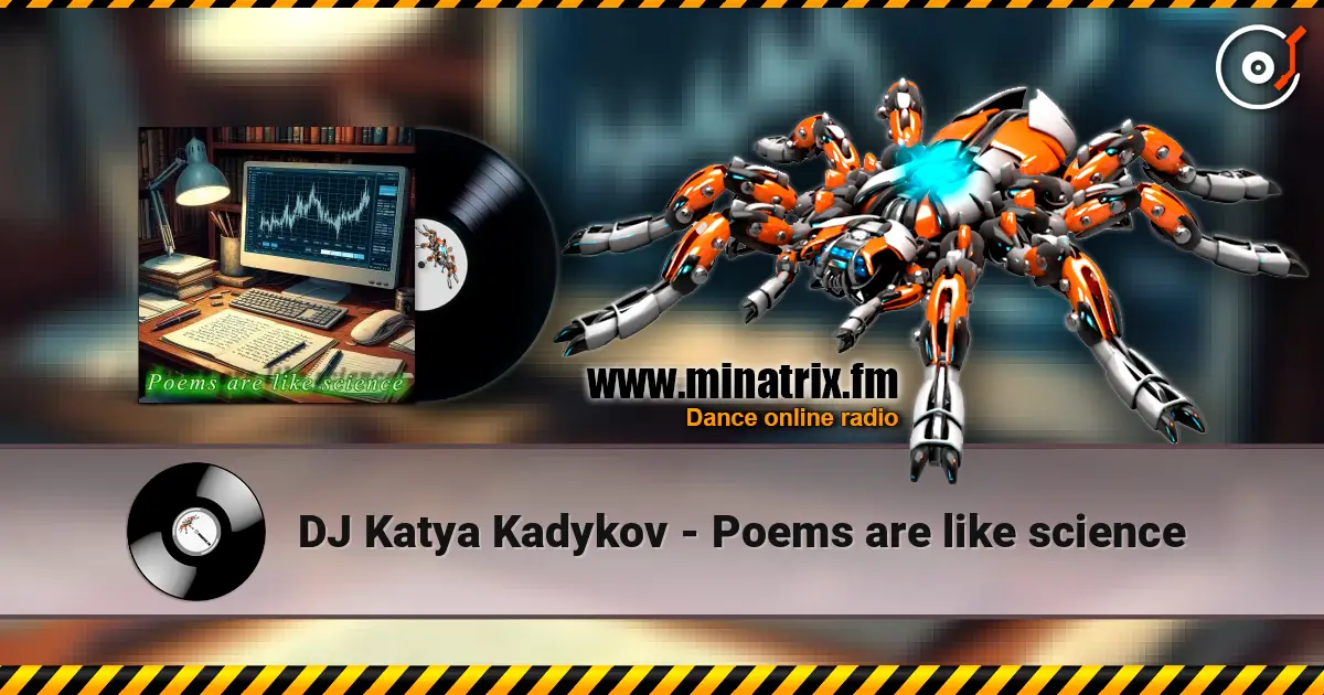 DJ Katya Kadykov - Poems are like science жоғары сапада онлайн тыңдау | Minatrix.FM