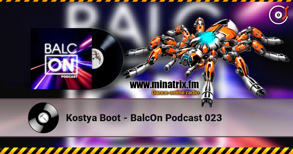 Kostya Boot - BalcOn Podcast 023 жоғары сапада онлайн тыңдау | Minatrix.FM