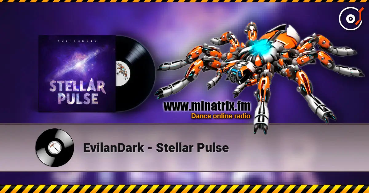 EvilanDark - Stellar Pulse жоғары сапада онлайн тыңдау | Minatrix.FM