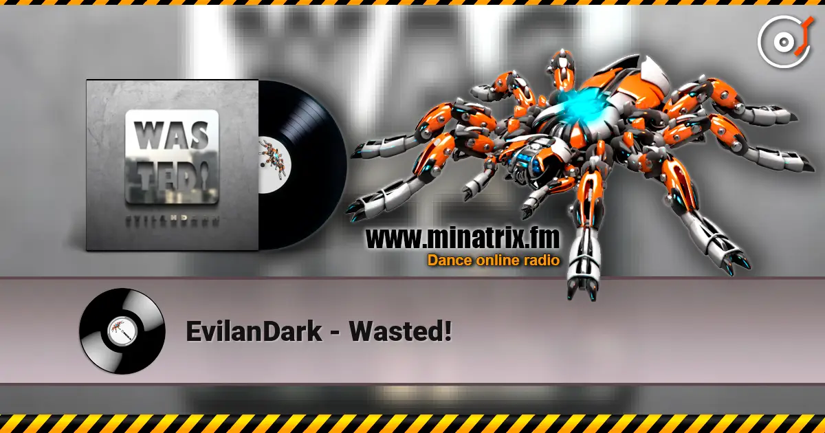EvilanDark - Wasted! жоғары сапада онлайн тыңдау | Minatrix.FM