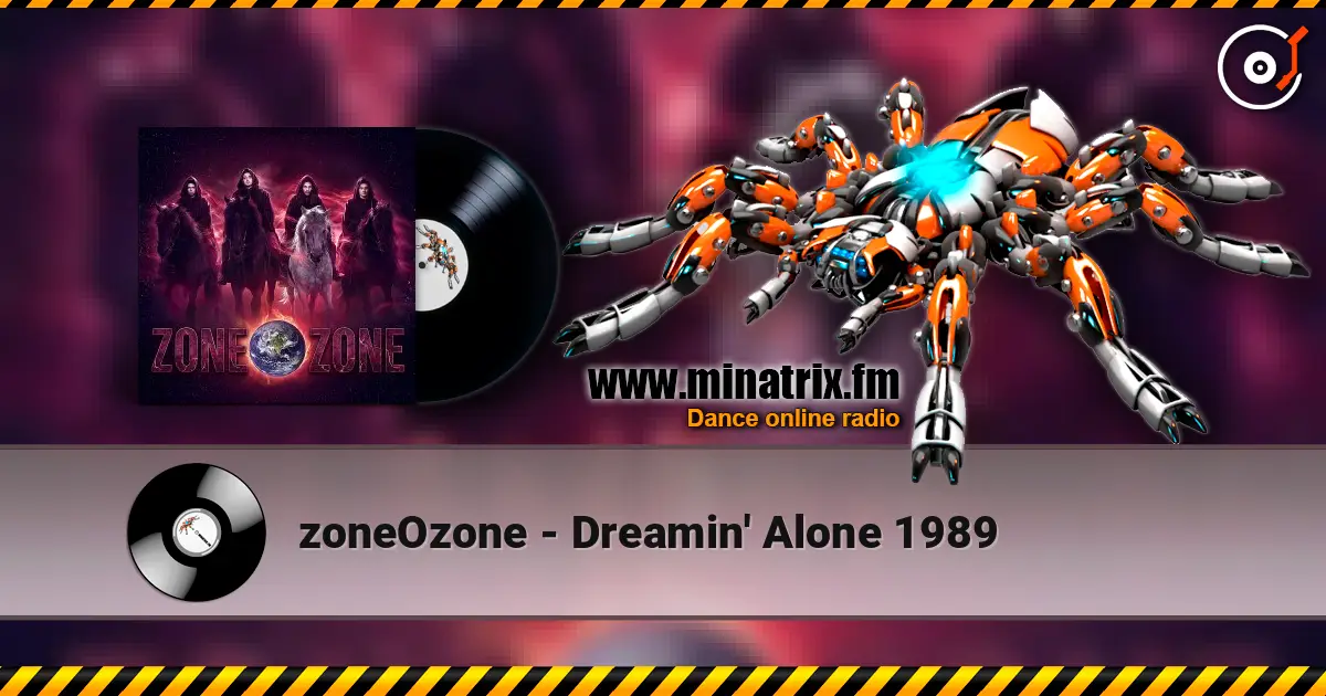 zoneOzone - Dreamin' Alone 1989 жоғары сапада онлайн тыңдау | Minatrix.FM