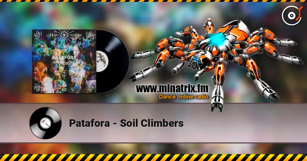 Patafora - Soil Climbers жоғары сапада онлайн тыңдау | Minatrix.FM