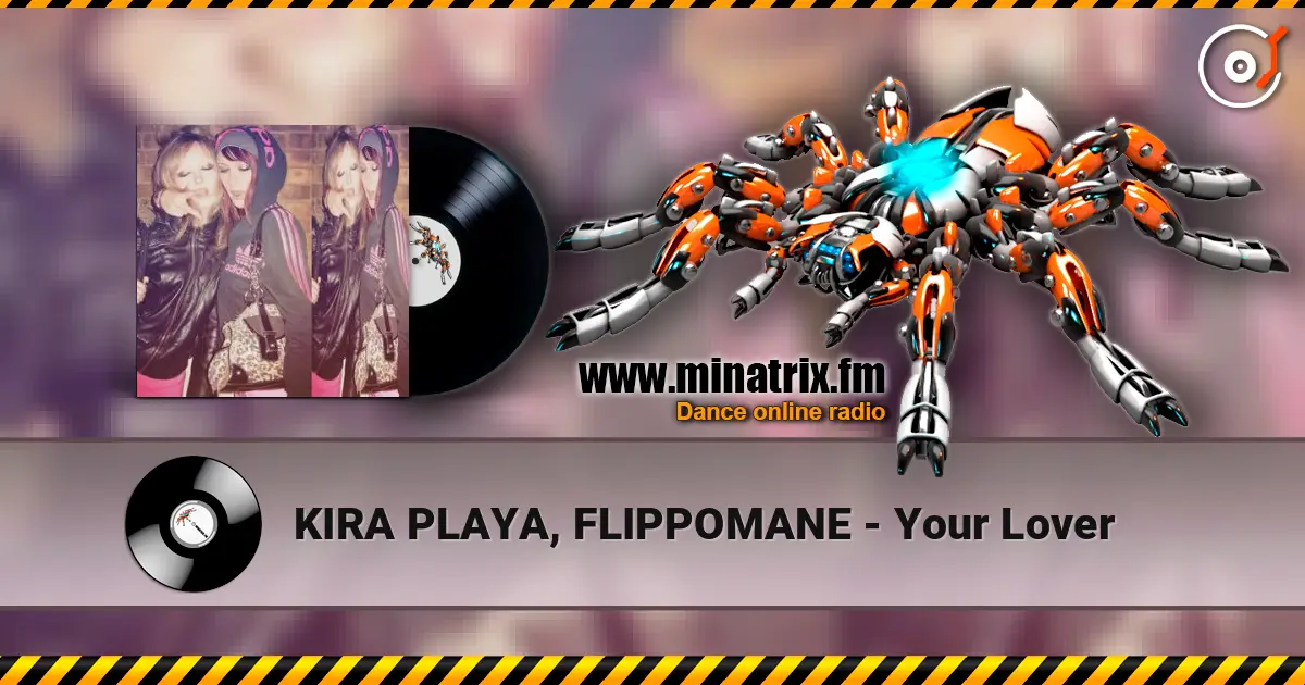 KIRA PLAYA, FLIPPOMANE - Your Lover жоғары сапада онлайн тыңдау | Minatrix.FM