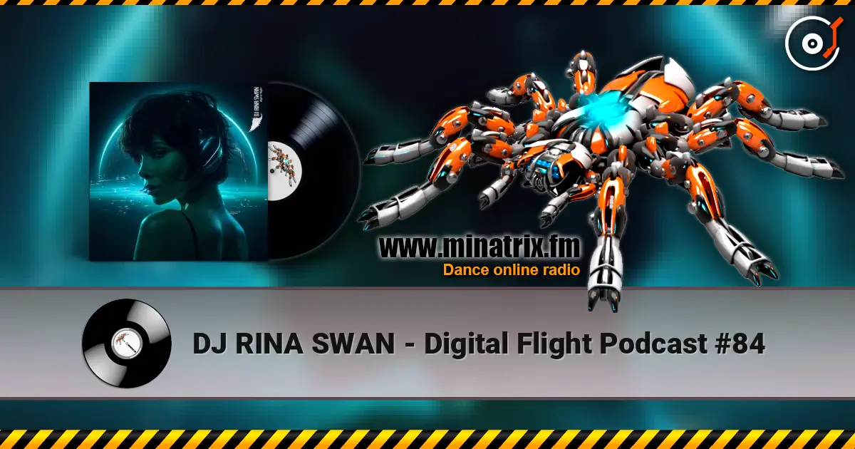DJ RINA SWAN - Digital Flight Podcast #84 жоғары сапада онлайн тыңдау | Minatrix.FM