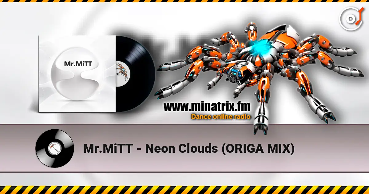Mr.MiTT - Neon Clouds (ORIGA MIX) жоғары сапада онлайн тыңдау | Minatrix.FM