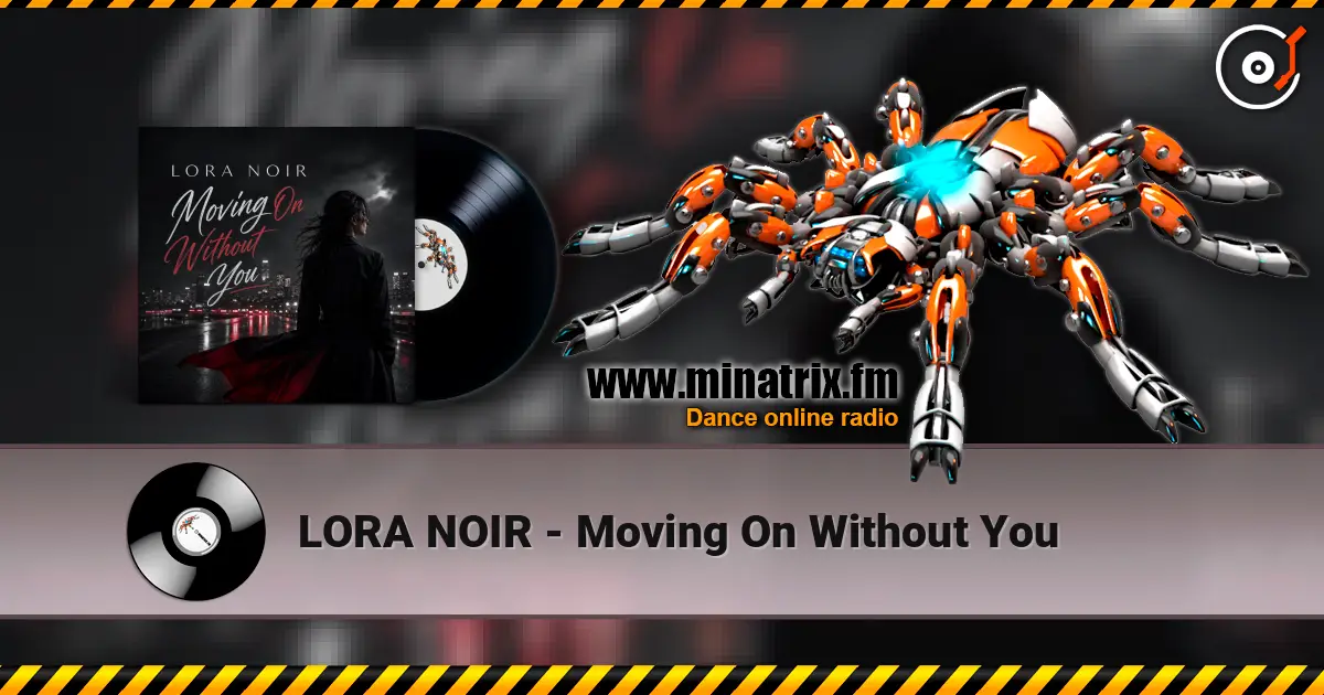 LORA NOIR - Moving On Without You жоғары сапада онлайн тыңдау | Minatrix.FM